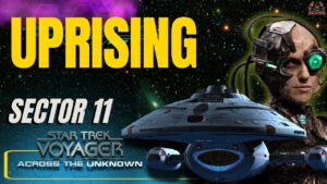 Sector 11 Breakdown: Borg Uprising & Ralik Decision | Star Trek Voyager Across the Unknown