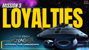 Loyalties Tested | Star Trek Voyager Across the Unknown